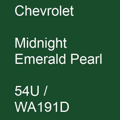 Chevrolet, Midnight Emerald Pearl, 54U / WA191D.